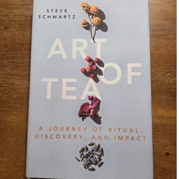 Lioncrest Publishing Other - Steve Schwartz Art of Tea Hardcover Book 2022 Ritual Discovery
